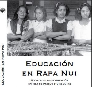 Educación en Rapa Nui Sociedad y escolarización en Isla de Pascua (1914-2014)