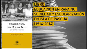 Educación en Rapa Nui Sociedad y escolarización en Isla de Pascua (1914-2014)
