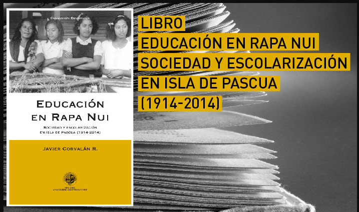 Educación en Rapa Nui Sociedad y escolarización en Isla de Pascua (1914-2014)