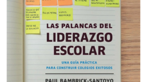 Las Palancas del Liderazgo Escolar, Guía práctica para crear líderes escolares efectivos