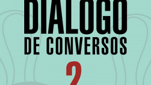 Diálogo de Conversos 2 