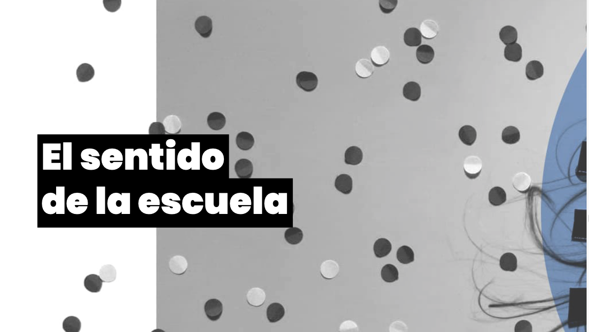 El sentido de la escuela