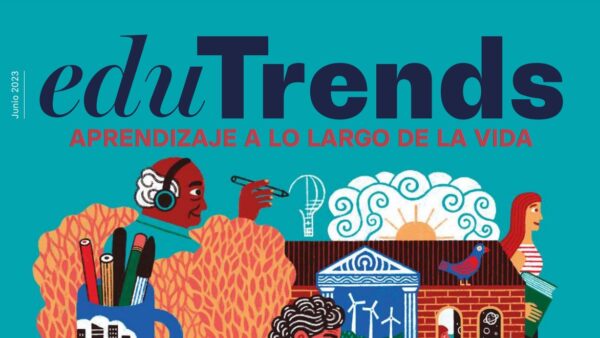 Aprendemos siempre: comentarios al reporte Edu Trends, Aprendizaje a lo largo de la vida