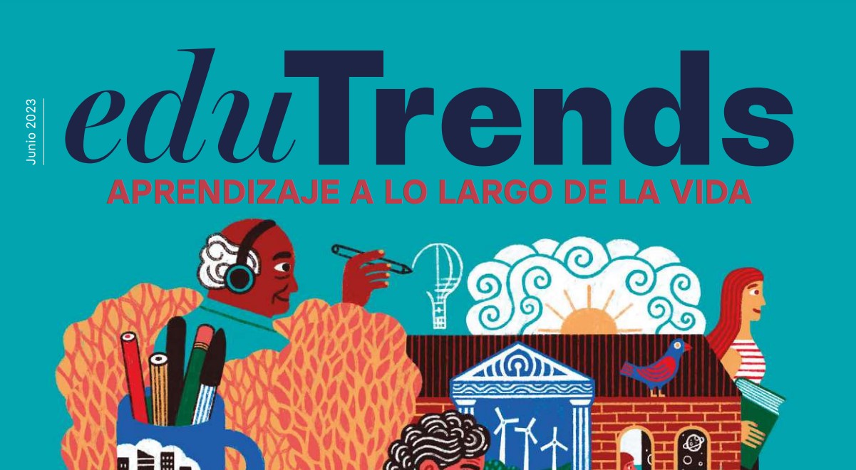 Aprendemos siempre: comentarios al reporte Edu Trends, Aprendizaje a lo largo de la vida