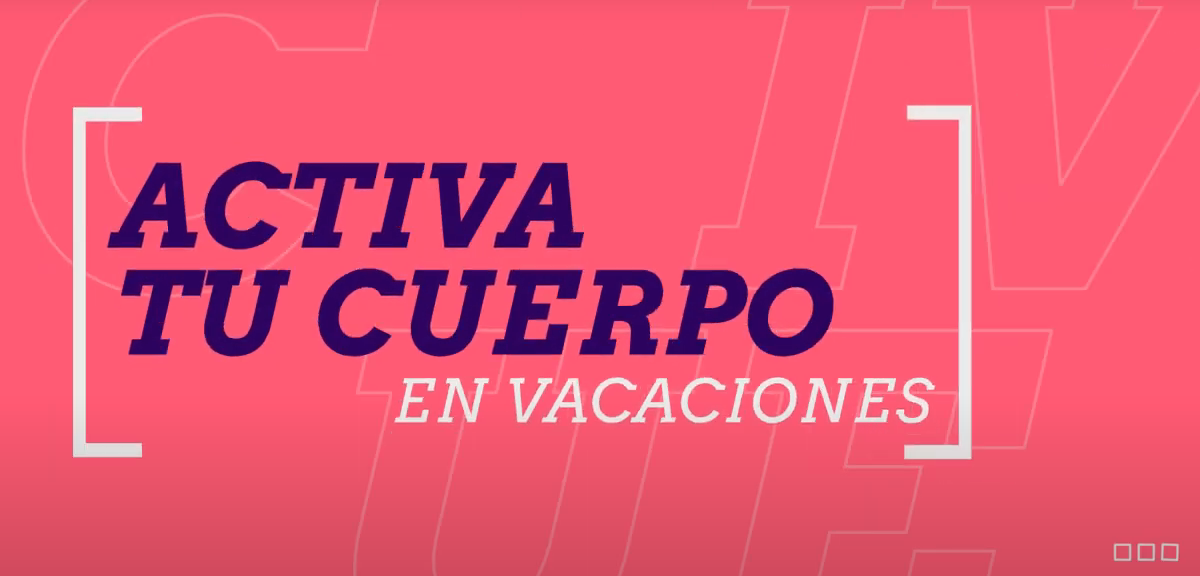 ¡Mantente activo estas vacaciones sin salir de tu casa!