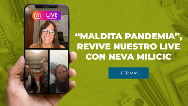 ¡Maldita pandemia! Revive nuestro LIVE con Neva Milicic