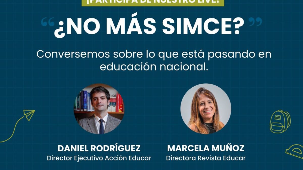 Por qué eliminar el SIMCE es la peor solución, según Daniel Rodríguez de Acción Educar