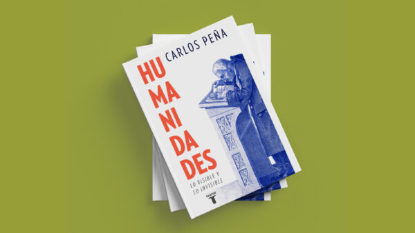Humanidades. Lo visible y lo invisible — Carlos Peña vuelve a la defensa de lo esencial